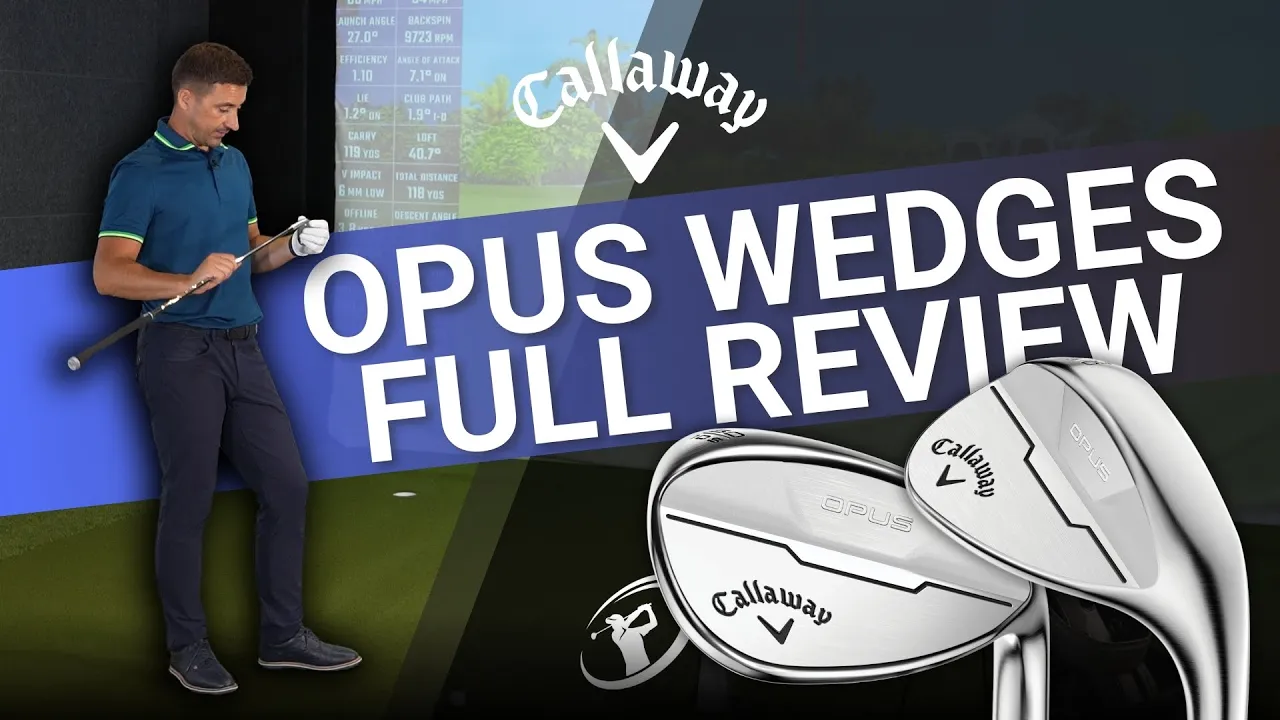 Opus Wedges Review // Are Callaway’s New Wedges the Best of the Year?