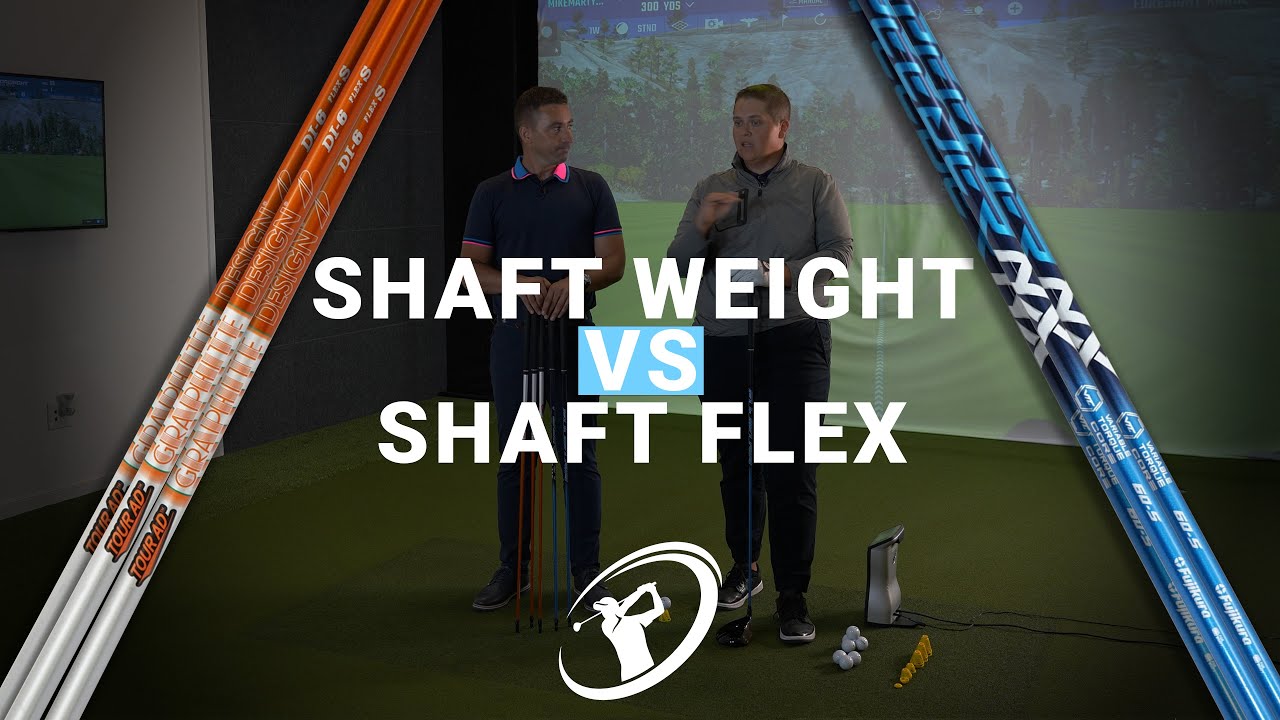 Shaft Weight vs. Shaft Flex // What's really most important in choosing your next shaft?